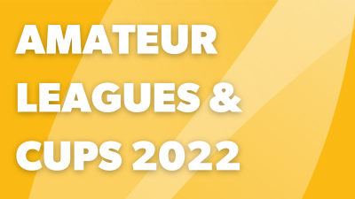 Amateur Leagues & Cups 2022