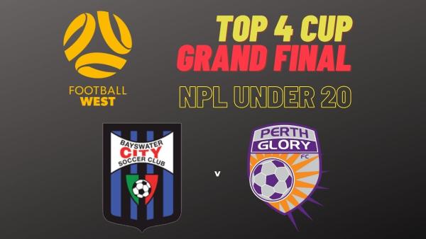 NPL U20s - 2021 Top4 Cup Grand Final - Bayswater City FC v Perth Glory