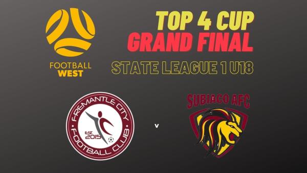 State League 1 U18's - 2021 Top 4 Cup Grand Final - Fremantle City v Subiaco